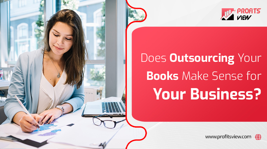 Does Outsourcing Your Books Make Sense for Your Business?