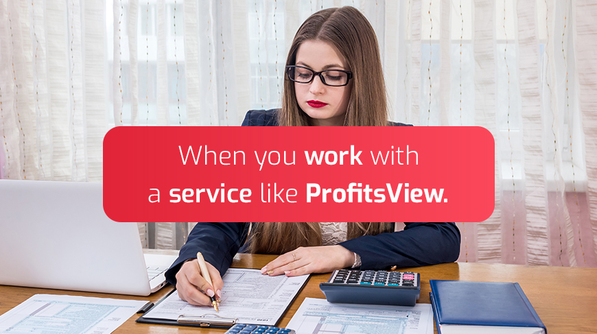 When you work with a service like ProfitsView