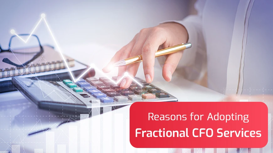 Reasons for Adopting Fractional CFO Services